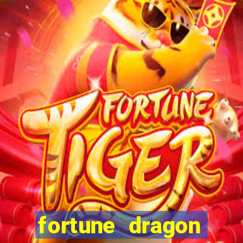 fortune dragon dinheiro infinito